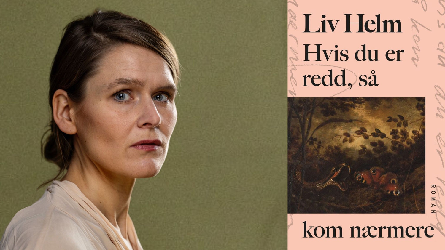 Liv Helm: «Hvis du er redd, så kom nærmere»